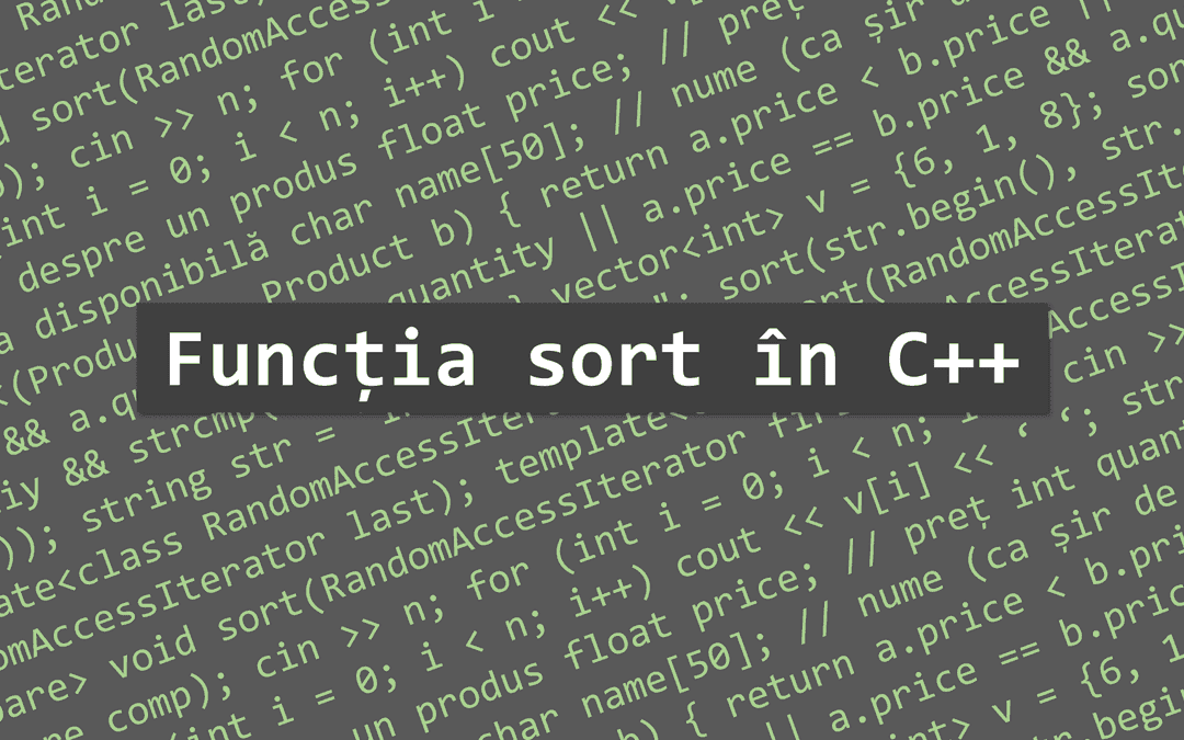 Funcția sort din STL – Cum să sortezi vectorii simplu în C++!